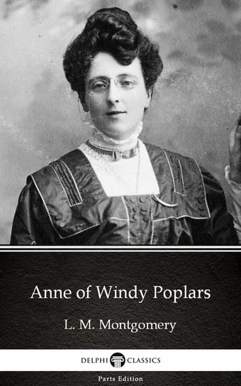 Anne of Windy Poplars (Illustrated) Montgomery Lucy Maud