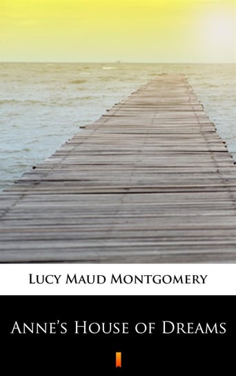 Anne’s House of Dreams Montgomery Lucy Maud