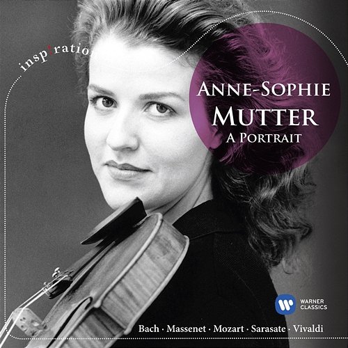 Anne-Sophie Mutter: A Portrait - Bach, Massenet, Mozart, Sarasate, Vivaldi Anne-Sophie Mutter