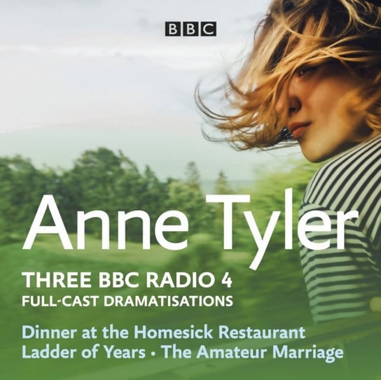 Anne Tyler: Dinner at the Homesick Restaurant, Ladder of Years & The Amateur Marriage Tyler Anne