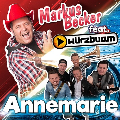 Annemarie Markus Becker feat. Würzbuam