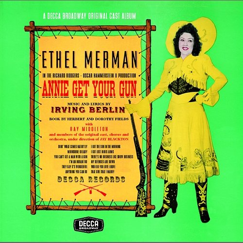 Annie Get Your Gun Ethel Merman feat. Ray Middleton