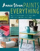 Annie Sloan Paints Everything Sloan Annie