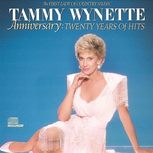 Anniversary: 20 Years Of Hits The First Lady Of Country Music Tammy Wynette