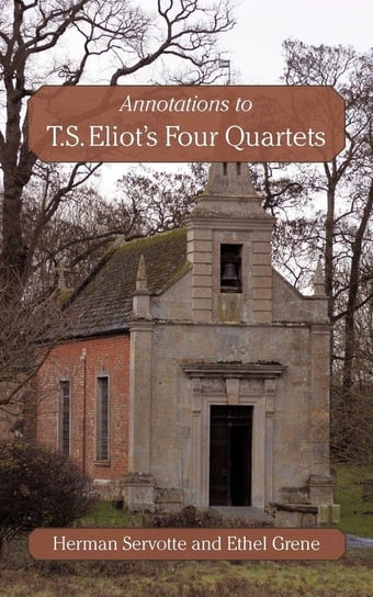 Annotations to T.S. Eliot's Four Quartets iUniverse