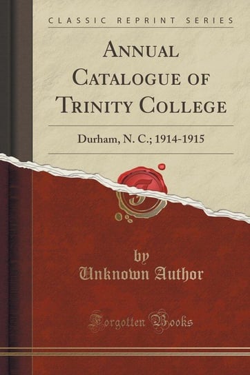 Annual Catalogue of Trinity College Author Unknown