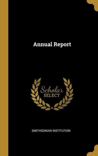 Annual Report Institution Smithsonian