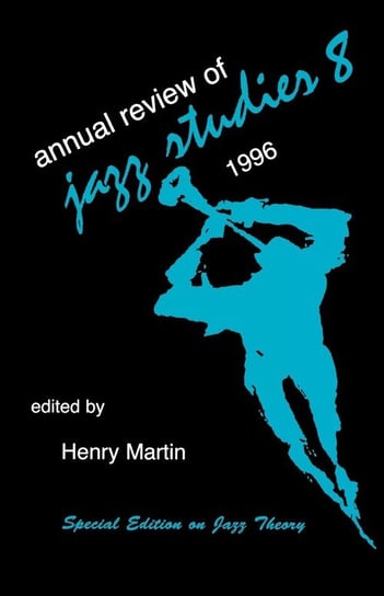 Annual Review of Jazz Studies 8 Martin Henry