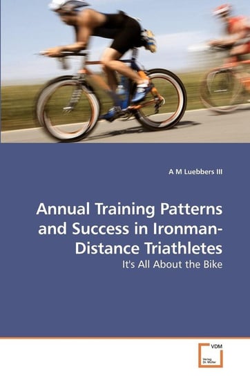 Annual Training Patterns and Success in Ironman-Distance Triathletes Luebbers A. M. III