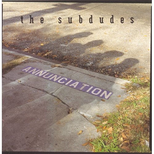 Annunciation the subdudes