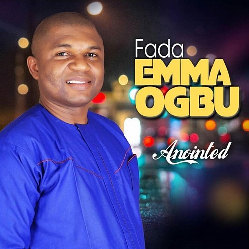 Anointed Fada Emma Ogbu