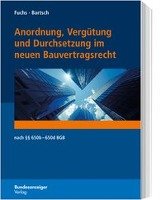 Anordnung, Vergütung und Durchsetzung im neuen Bauvertragsrecht Fuchs Bastian, Bartsch Ralph