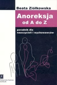 Anoreksja od A do Z Ziółkowska Beata