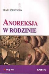 Anoreksja w rodzinie Szurowska Beata