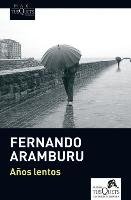 Años lentos Aramburu Fernando