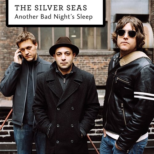 Another Bad Night's Sleep The Silver Seas
