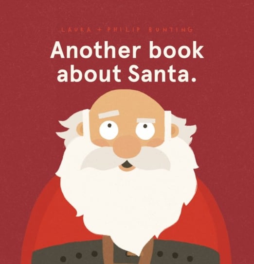 Another book about Santa. (PB) Laura Bunting