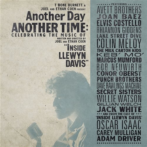 Another Day, Another Time: Celebrating the Music of 'Inside Llewyn Davis' Various Artists