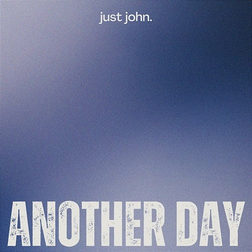 Another Day just john.