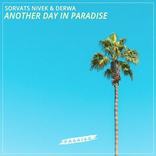 Another Day In Paradise Sorvats Nivek & DERWA