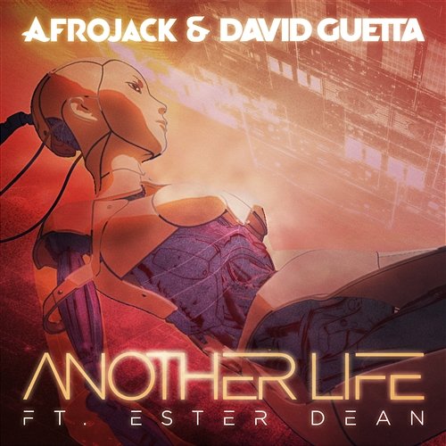 Another Life Afrojack, David Guetta feat. Ester Dean
