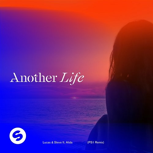 Another Life Lucas & Steve feat. Alida
