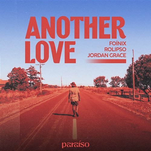 Another Love Rolipso, Foínix & Jordan Grace