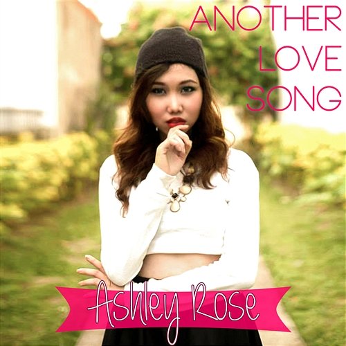Another Love Song Ashley Rose