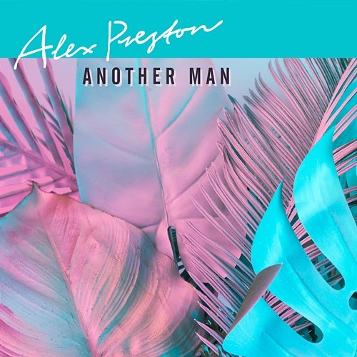 Another Man Alex Preston