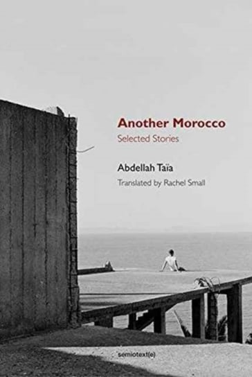 Another Morocco: Selected Stories Abdellah Taia