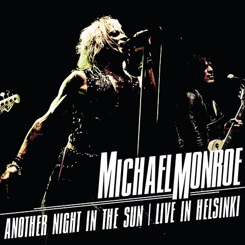 Another Night In The Sun - Live in Helsinki Michael Monroe