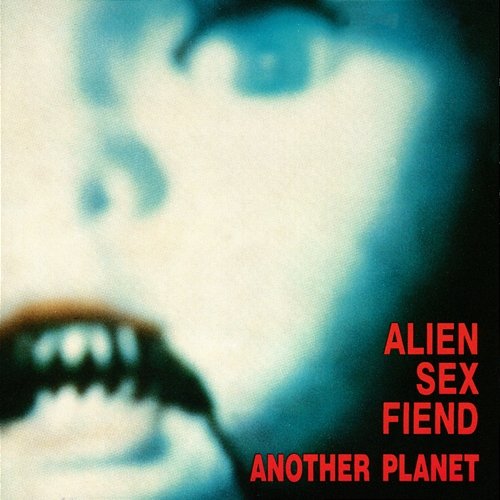 Another Planet Alien Sex Fiend