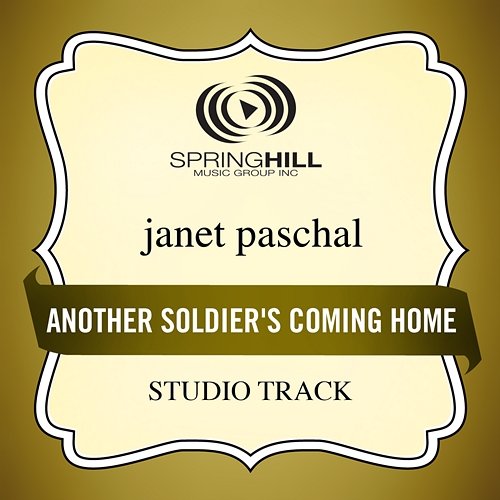 Another Soldier's Coming Home Janet Paschal