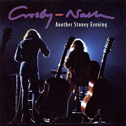 Another Stoney Evening Crosby & Nash