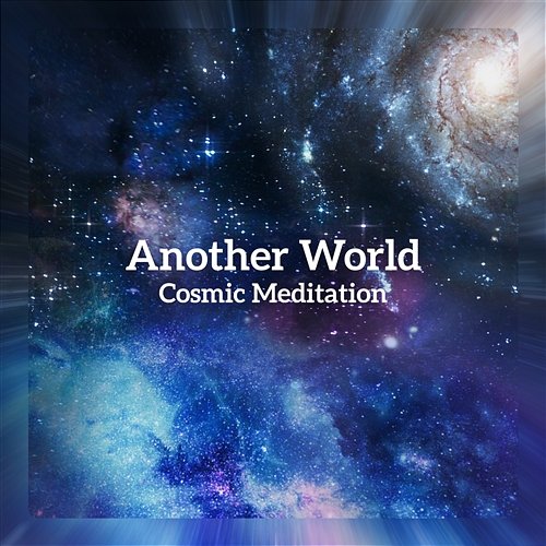 Another World – Cosmic Meditation, Epic Space Music, Background for Inner Journey, Deep Experience, Lucid Dream Emotional Healing Intrumental Academy