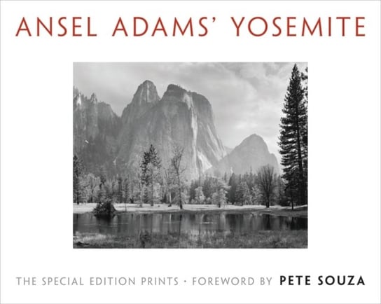 Ansel Adams Yosemite: The Special Edition Prints Adams Ansel