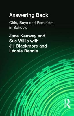 Answering Back: Girls, Boys and Feminism in Schools Jill Blackmore