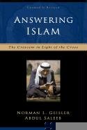 Answering Islam Geisler Norman L., Saleeb Abdul