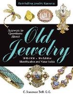 Answers to Questions About Old Jewelry, 1840-1950 Bell Jeanenne C.