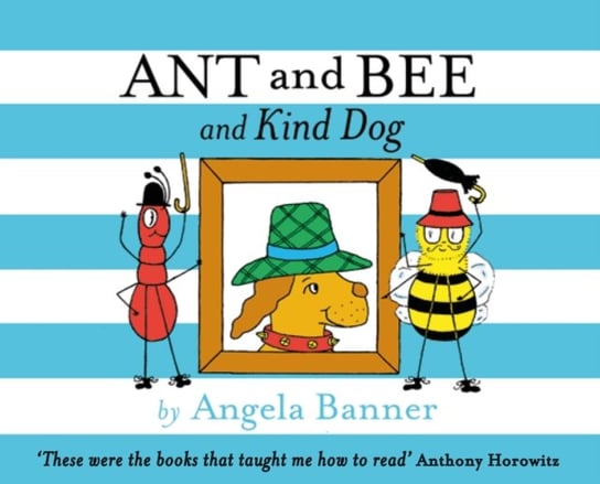 Ant and Bee and the Kind Dog Angela Banner