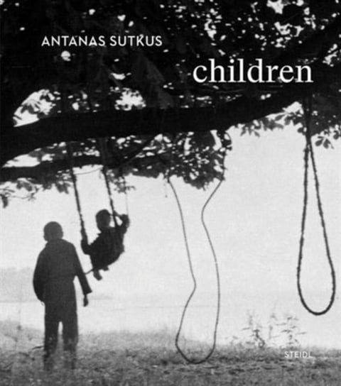Antanas Sutkus: Children Opracowanie zbiorowe