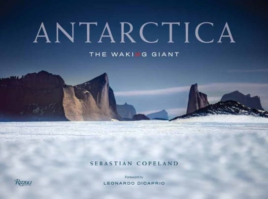 Antarctica: The Waking Giant Sebastian Copeland