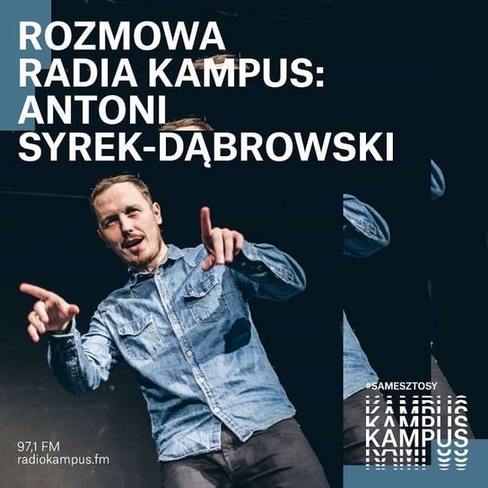 Antek Syrek-Dąbrowski - Rozmowa Radia Kampus - podcast - audiobook Radio Kampus, Malinowski Robert