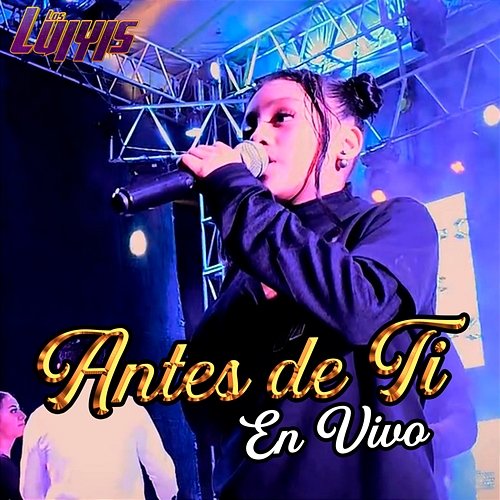 Antes de Ti LOS LUIYIS