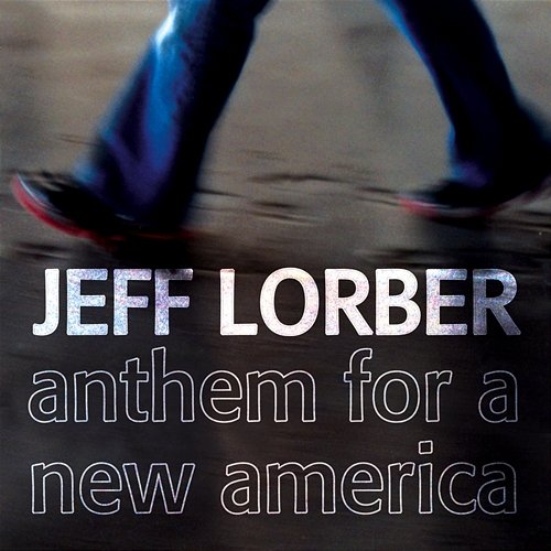 Anthem For A New America Jeff Lorber