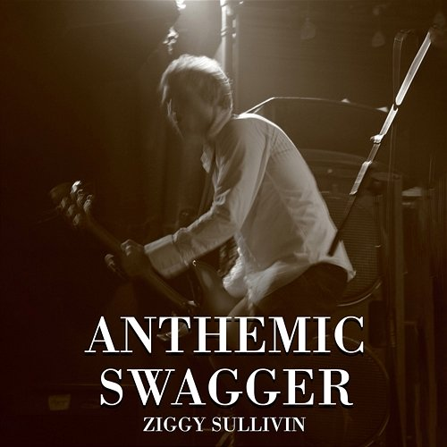Anthemic Swagger Ziggy Sullivin