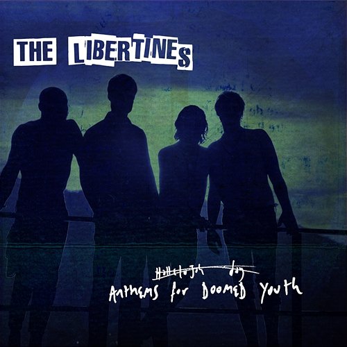 Anthems For Doomed Youth The Libertines