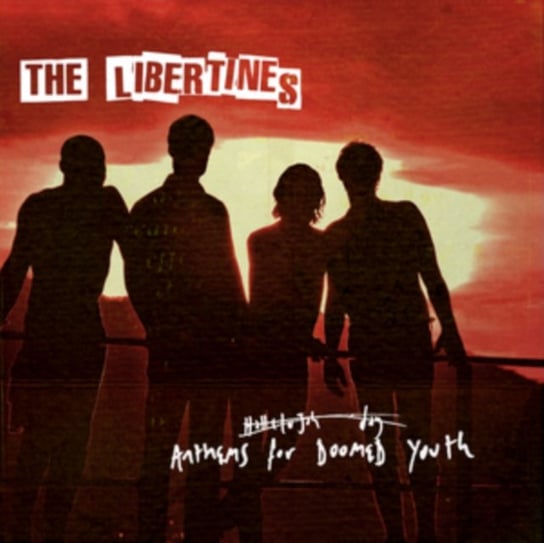 Anthems For Doomed Youth The Libertines