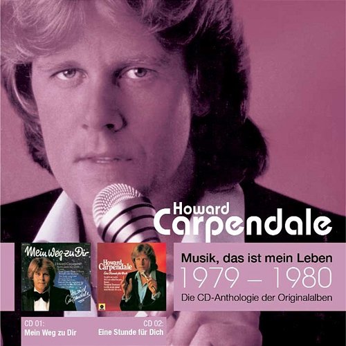 Anthologie Vol. 7: Mein Weg Zu Dir / Eine Stunde Für Dich Howard Carpendale