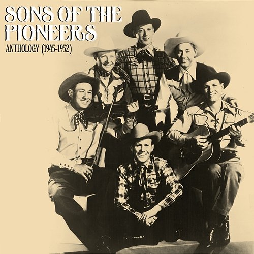 Anthology (1945-1952) Sons Of The Pioneers